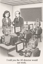 I told you the AI detector would not work.