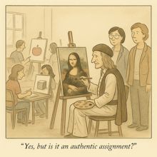 “Yes, but is it an authentic assignment?”